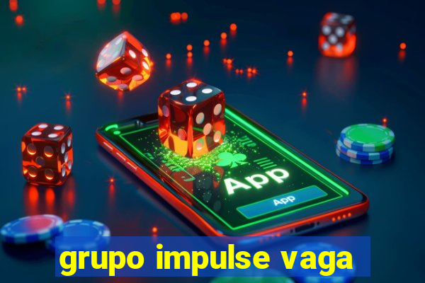 grupo impulse vaga